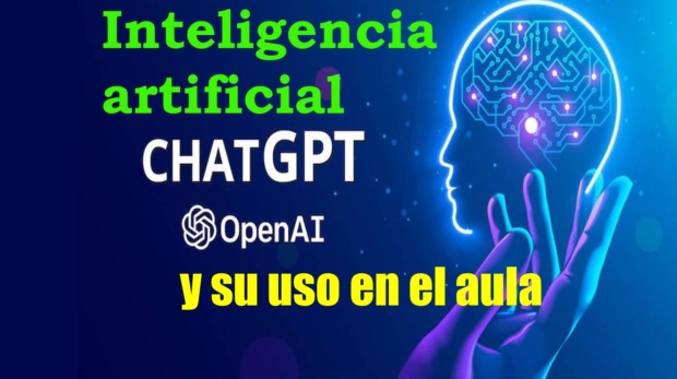 La inteligencia artificial (IA) ChatGTP y su uso en el aula