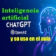 La inteligencia artificial (IA) ChatGTP y su uso en el aula