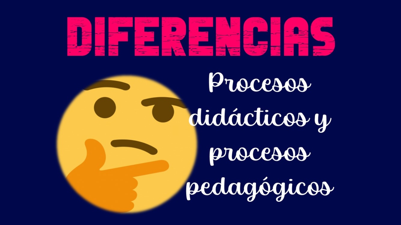 Diferencias entre un proceso pedagógico y proceso didáctico en una sesión de aprendizaje