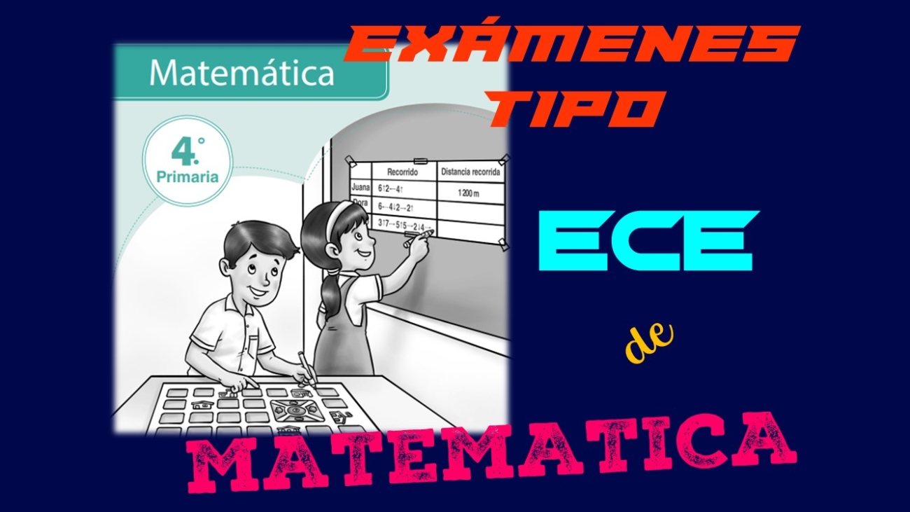 Exámenes tipo ECE de matemática para primaria